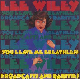 Lee Wiley - You Leave Me Breathless Broadcasts And Rarities (LP, Comp)