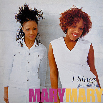 Mary Mary - I Sings (12"")