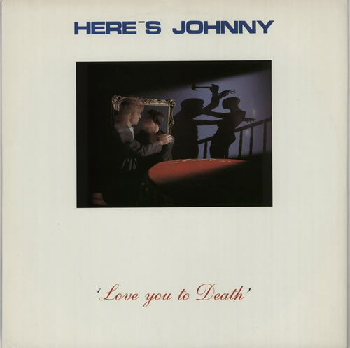 Here's Johnny - Love You To Death (12"")