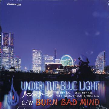 Fire Ball - Under The Blue Light / Burn Bad Mind (12"")