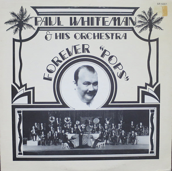 Paul Whiteman & His Orchestra* - Forever ""Pops"" (LP, Comp)