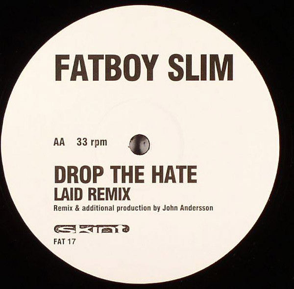 Fatboy Slim - Drop The Hate (12"")
