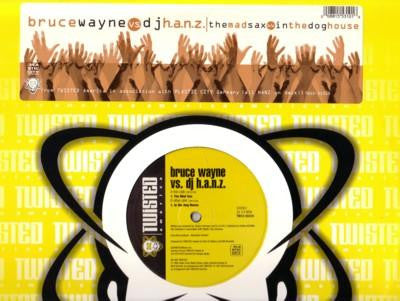 Bruce Wayne vs. DJ H.A.N.Z.* - The Mad Sax (12")